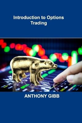 Introduction to Options Trading - Anthony Gibb