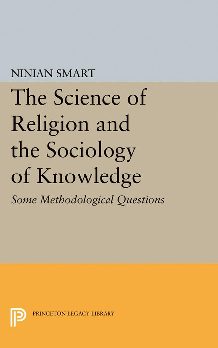 The Science of Religion and the Sociology of Knowledge - Ninian Smart