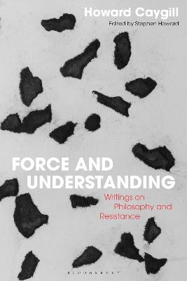 Force and Understanding - Howard Caygill