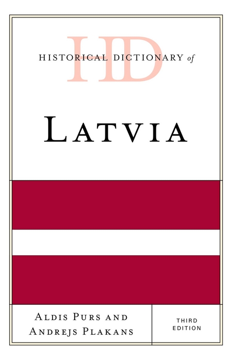 Historical Dictionary of Latvia -  Andrejs Plakans,  Aldis Purs