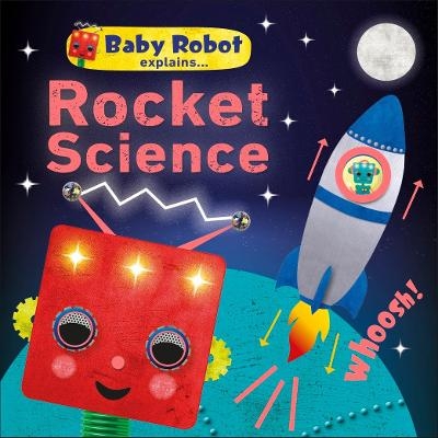 Baby Robot Explains... Rocket Science -  Dk