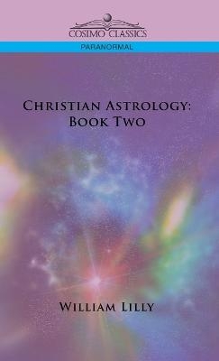 Christian Astrology - William Lilly