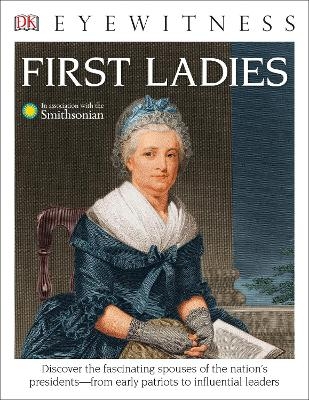 DK Eyewitness Books: First Ladies -  Dk