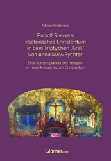 Rudolf Steiners esoterisches Christentum in dem Bild Triptychon "Gral” von Anna May - Adrian Anderson