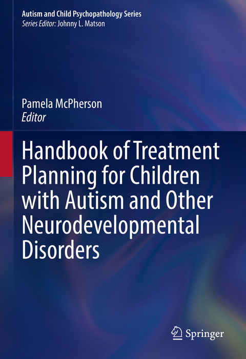 Handbook of Treatment Planning for Children with Autism and Other Neurodevelopmental Disorders - 