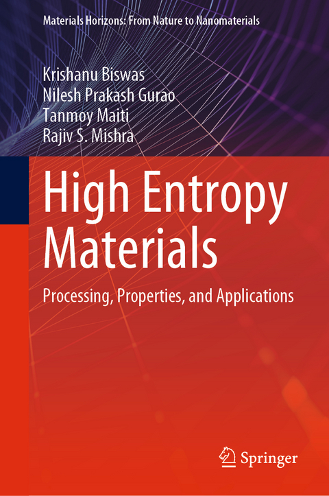 High Entropy Materials - Krishanu Biswas, Nilesh Prakash Gurao, Tanmoy Maiti, Rajiv S. Mishra