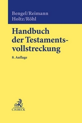 Handbuch der Testamentsvollstreckung - Bengel, Manfred; Reimann, Wolfgang; Holtz, Michael; Röhl, Christoph