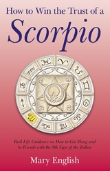 How to Win the Trust of a Scorpio -  Mary English