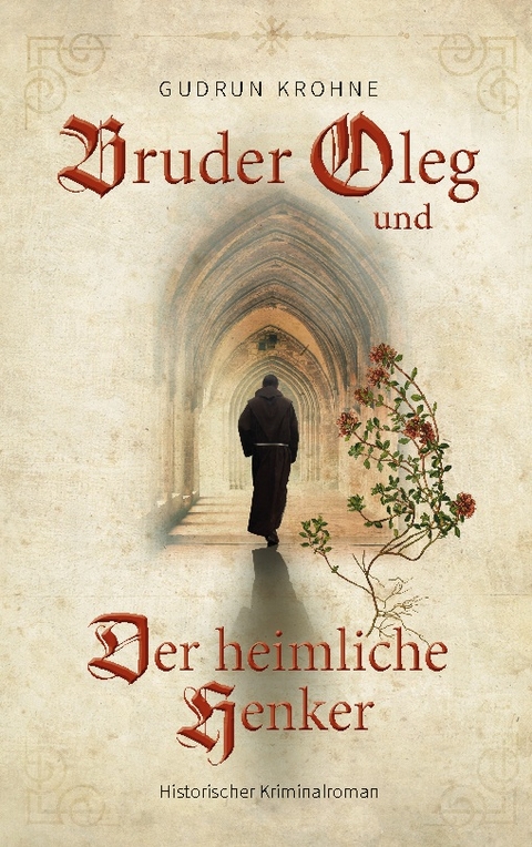 Bruder Oleg und Der heimliche Henker - Gudrun Krohne