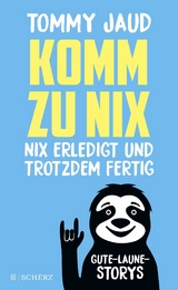 Komm zu nix – Nix erledigt und trotzdem fertig - Tommy Jaud