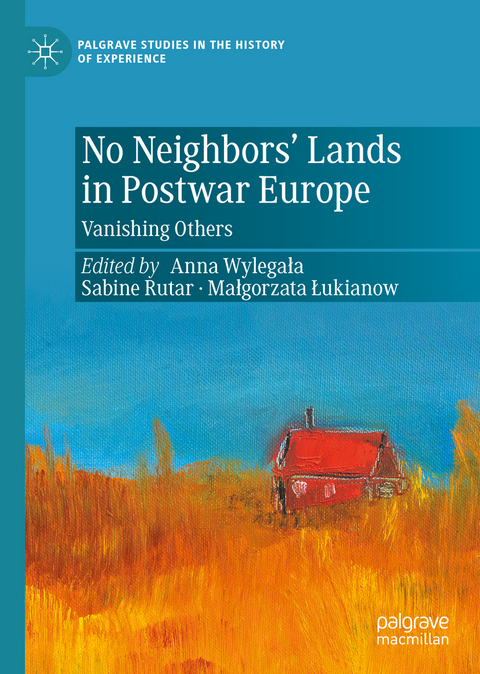 No Neighbors’ Lands in Postwar Europe - 