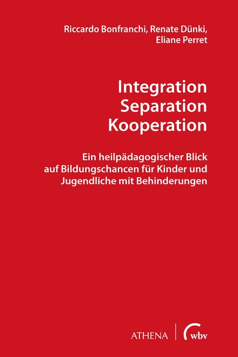 Integration – Separation – Kooperation - Riccardo Bonfranchi, Renate Dünki, Eliane Perret