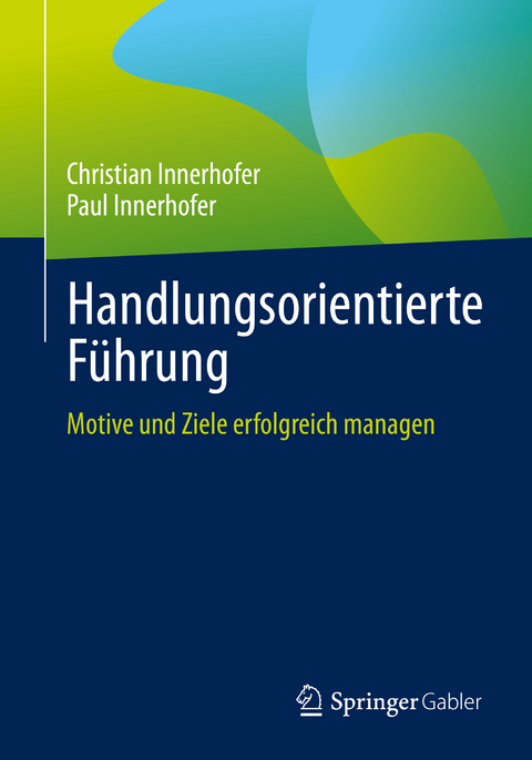 Handlungsorientierte Führung - Christian Innerhofer, Paul Innerhofer