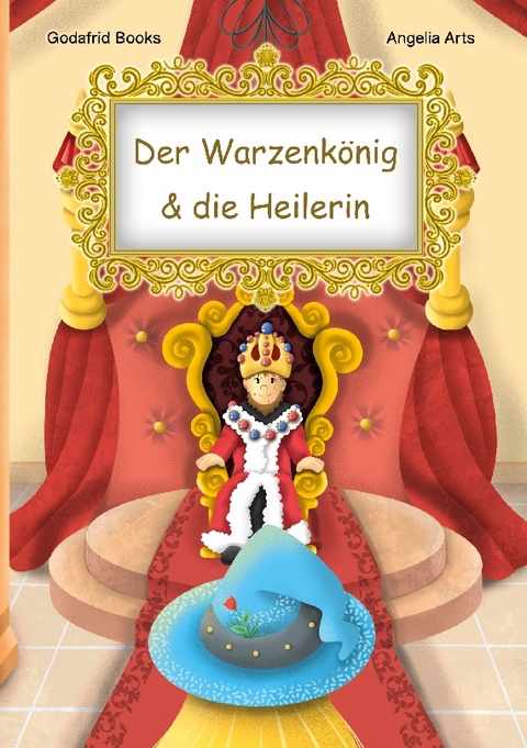 Der Warzenkönig & die Heilerin - Godafrid Books