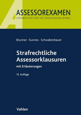 Strafrechtliche Assessorklausuren - Raimund Brunner; Christian Kunnes; Peter Schwabenbauer