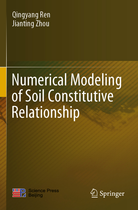 Numerical Modeling of Soil Constitutive Relationship - Qingyang Ren, Jianting Zhou