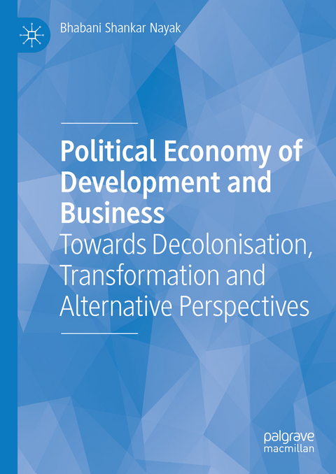 Political Economy of Development and Business - Bhabani Shankar Nayak