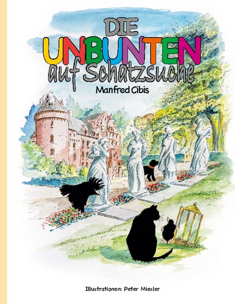 Die Unbunten auf Schatzsuche - Manfred Cibis