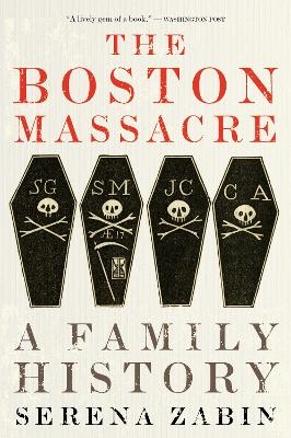 The Boston Massacre - Serena Zabin