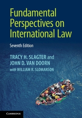 Fundamental Perspectives on International Law - Tracy H. Slagter, John D. Van Doorn