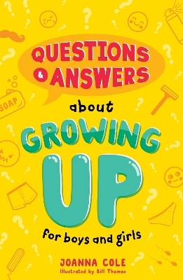 Questions and Answers About Growing Up for Boys and Girls - Joanna Cole