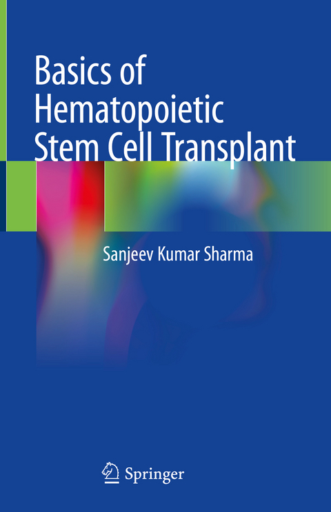 Basics of Hematopoietic Stem Cell Transplant - Sanjeev Kumar Sharma