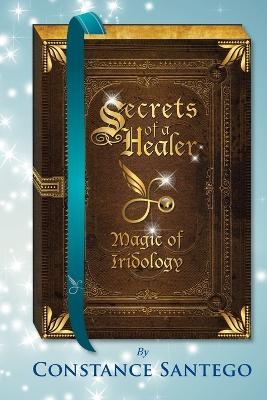 Secrets of a Healer - Dr Constance Santego