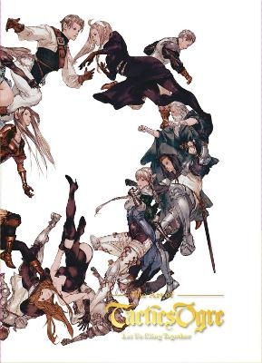 The Art of Tactics Ogre: Let Us Cling Together - SQUARE ENIX