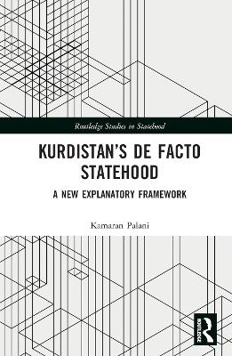 Kurdistan’s De Facto Statehood - Kamaran Palani