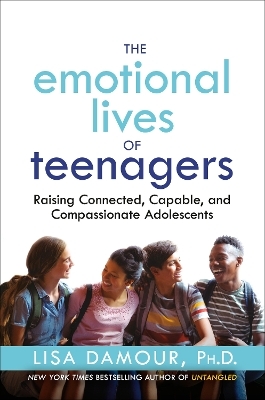 The Emotional Lives of Teenagers - Lisa Damour