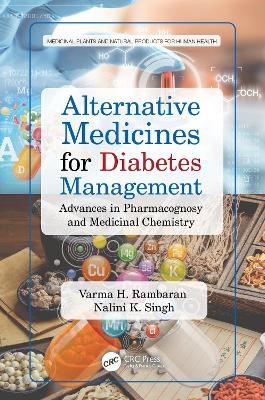 Alternative Medicines for Diabetes Management - Varma H. Rambaran, Nalini K. Singh