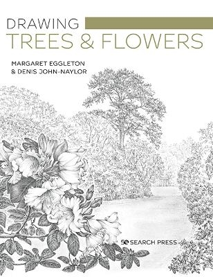 Drawing Trees & Flowers - Margaret Eggleton, Denis John-Naylor