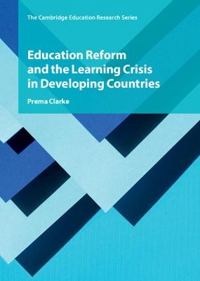 Education Reform and the Learning Crisis in Developing Countries - Prema Clarke