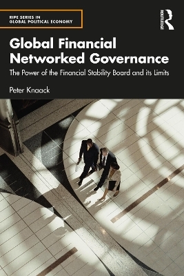 Global Financial Networked Governance - Peter Knaack