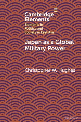 Japan as a Global Military Power - Christopher W. Hughes