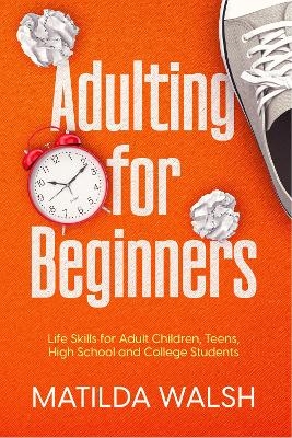 Adulting for Beginners - Matilda Walsh