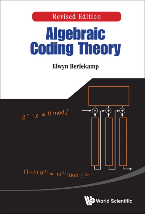 ALGEBRAIC CODING THEORY (REV ED) - Elwyn R Berlekamp