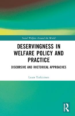 Deservingness in Welfare Policy and Practice - Laura Tarkiainen