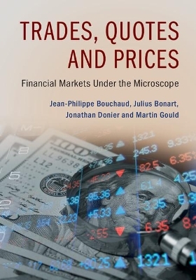 Trades, Quotes and Prices - Jean-Philippe Bouchaud, Julius Bonart, Jonathan Donier, martin gould