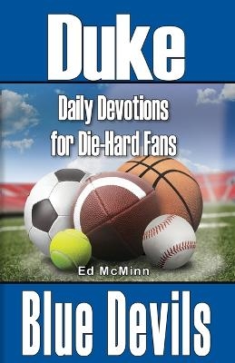 Daily Devotions for Die-Hard Fans Duke Blue Devils - Ed McMinn