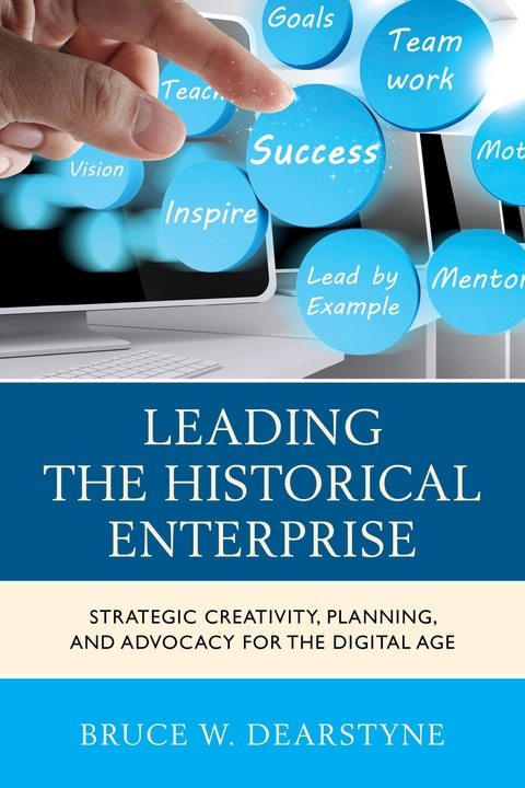 Leading the Historical Enterprise -  Bruce W. Dearstyne