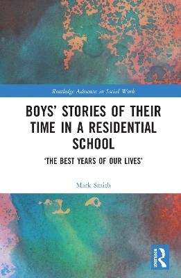 Boys’ Stories of Their Time in a Residential School - Mark Smith