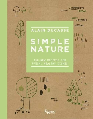 Simple Nature - Alain Ducasse