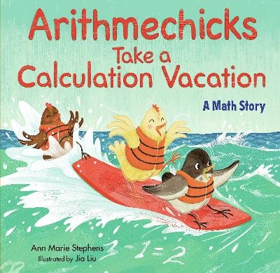 Arithmechicks Take a Calculation Vacation - Ann Marie Stephens