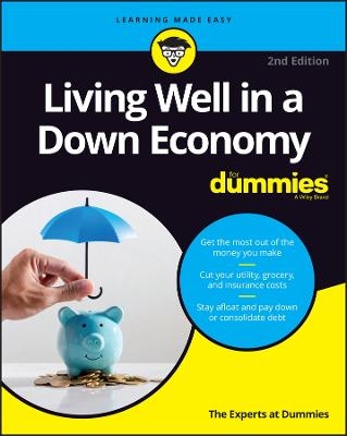 Living Well in a Down Economy For Dummies -  The Experts at Dummies