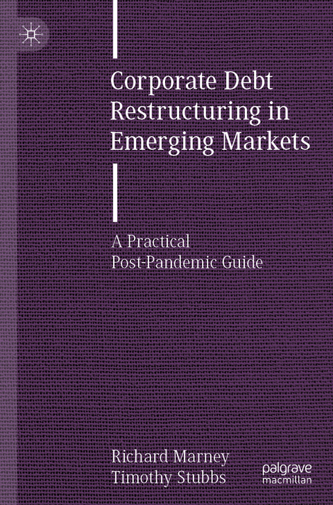 Corporate Debt Restructuring in Emerging Markets - Richard Marney, Timothy Stubbs