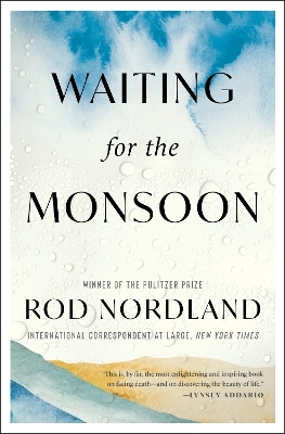 Waiting for the Monsoon - Rod Nordland