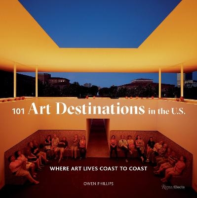 101 Art Destinations in the U.S - Owen Phillips