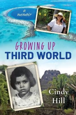 Growing Up Third World - Cindy Hill