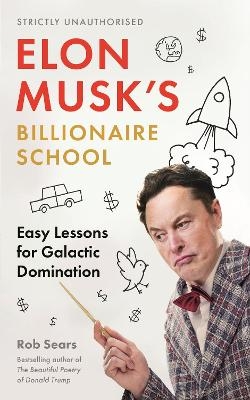 Elon Musk's Billionaire School - Rob Sears